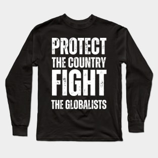 Protect the country fight the globalists Long Sleeve T-Shirt